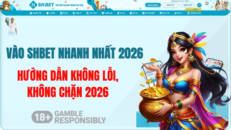 Cách Vào SHBET Nhanh Nhất 2026 – Không Lỗi