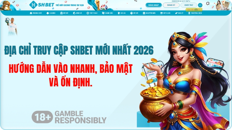 Địa Chỉ Truy Cập SHBET Mới Nhất 2026