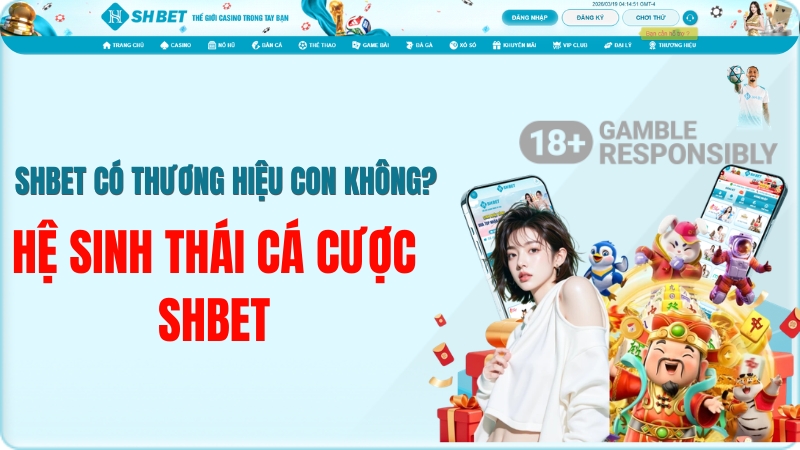 SHBET Có Thương Hiệu Con Không? Hệ Sinh Thái Cá Cược SHBET
