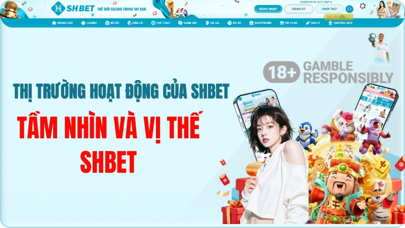 Thị trường hoạt động của SHBET: Uy tín hàng đầu châu Á